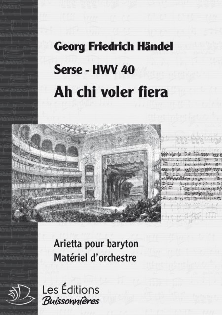 Handel : Ah chi voler fiera (Serse), chant et orchestre