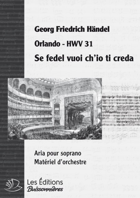 Handel : Se fedel vuoi ch'io ti creda  (Orlando), chant et orchestre